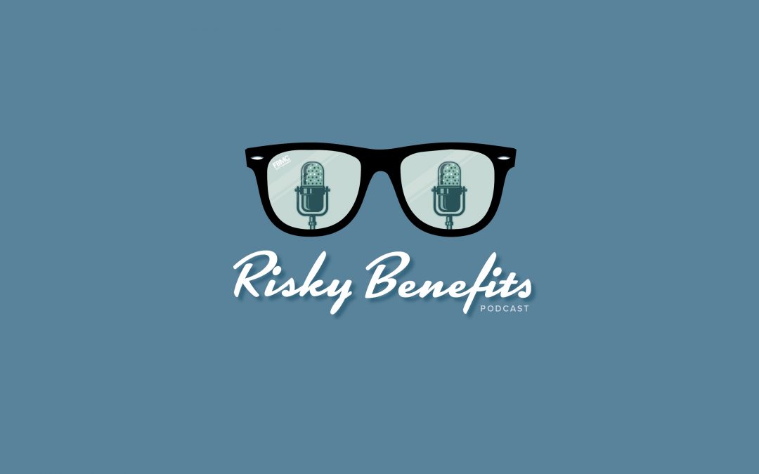 Risky Benefits Podcast: Season 1, Episode 03